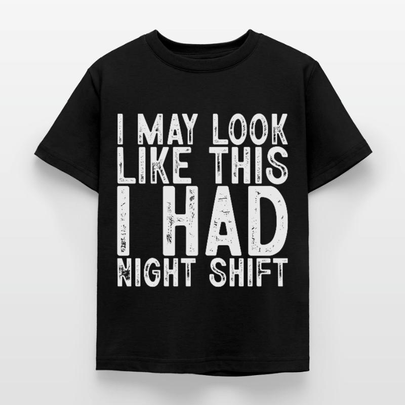 Je peux ressembler à ça, j’avais un quart de nuit T-shirt Enfant