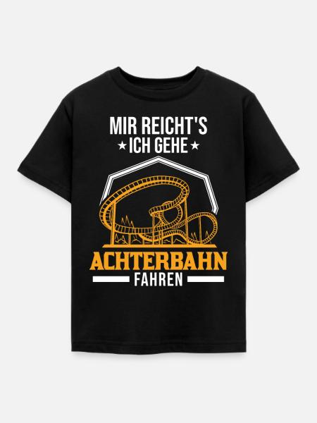Mir reichts Ich gehe Achterbahn fahren - Kinder T-Shirt - Schwarz