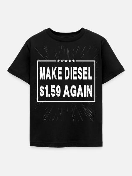 Make Diesel $1.59 Again - Kids' T-Shirt - black