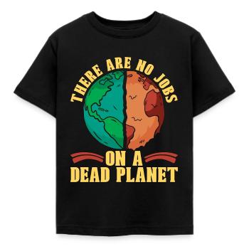 Climate Change There Are No Jobs Science Awareness - Kids' T-Shirt - black - Front - AI Model Kid Female (0cm)