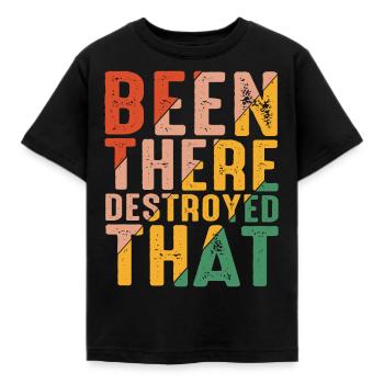 Been There Destroyed That 8 - Kinder T-Shirt - Schwarz - Vorne - AI Model Kid Female (0cm)