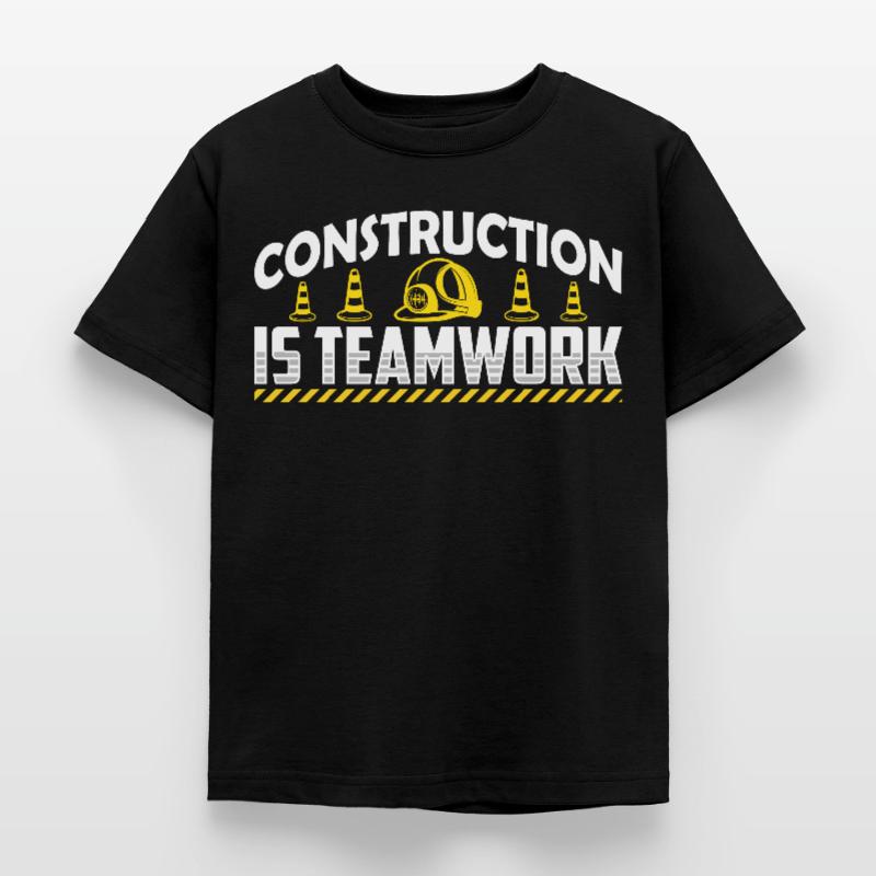 Construction work is teamwork Teamwork Construction site construction Kids' T-Shirt