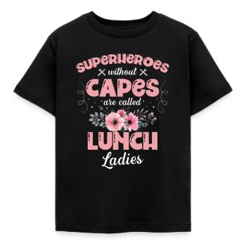 Superheroes without capes are called Lunch Ladies - Kids' T-Shirt - black - Front - AI Model Kid Female (0cm)