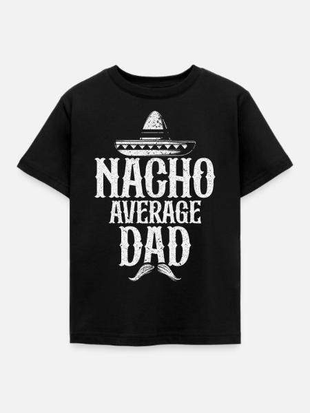 Nacho Average Dad - Kinder T-Shirt - Schwarz