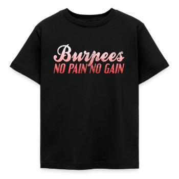 Burpees pas de douleur pas de gain - T-shirt Enfant - noir - Devant - AI Model Kid Female (0cm)