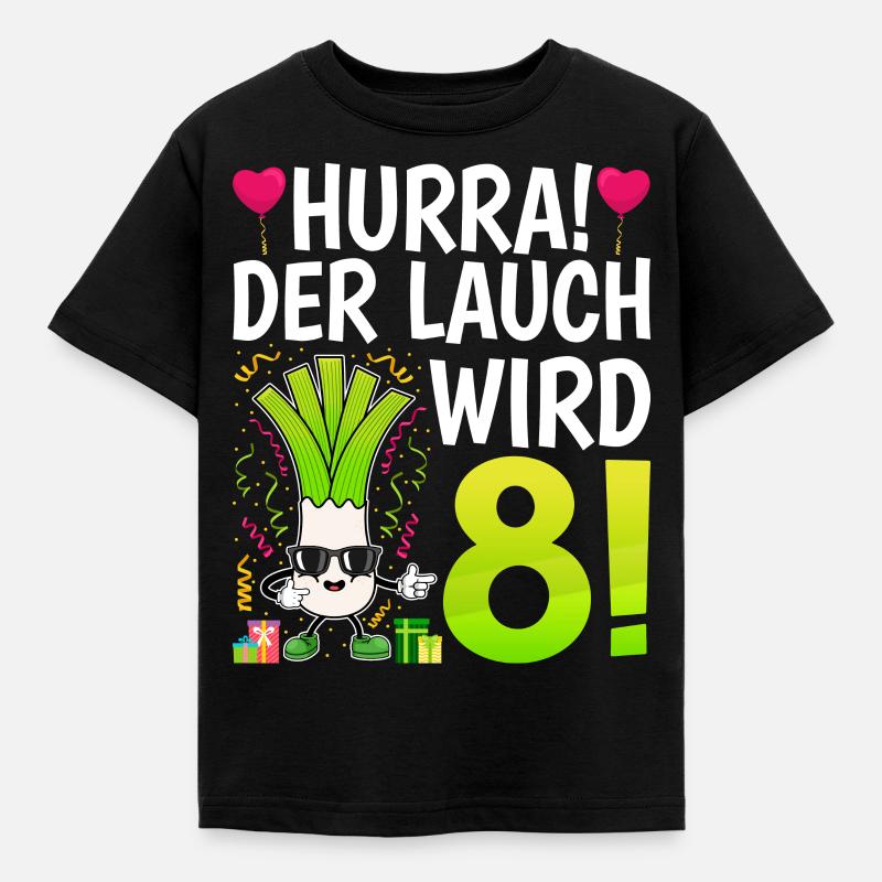 Hurra der Lauch wird 8 - Kinder T-Shirt - Schwarz