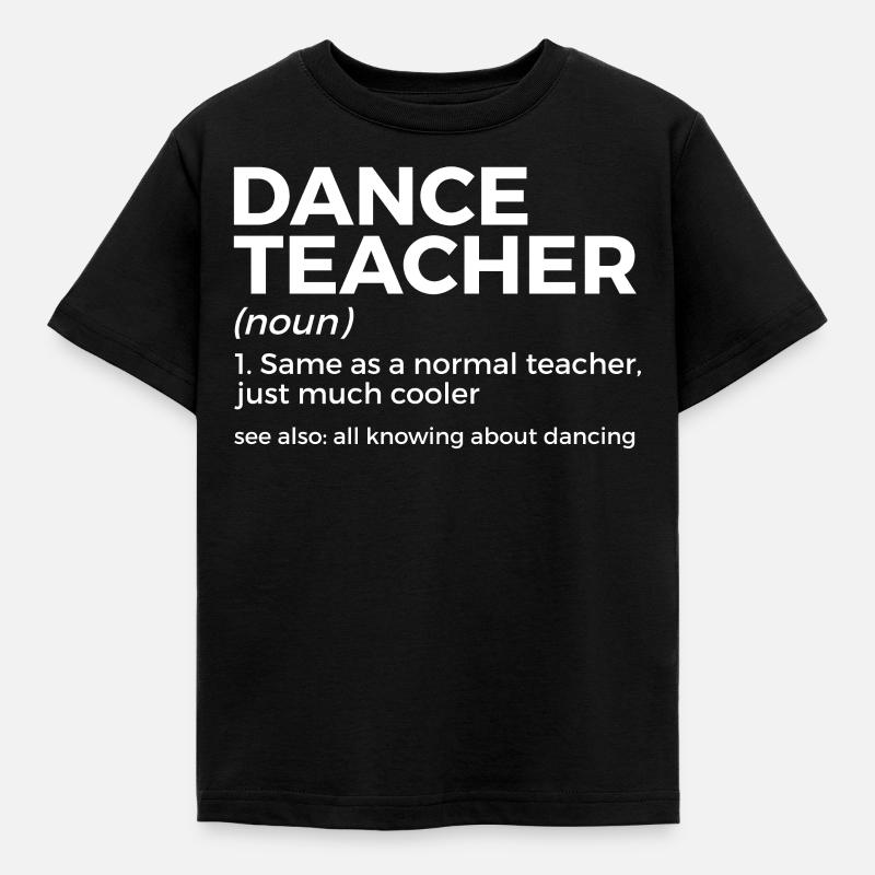 Danse pour les professeurs de danse - T-shirt Enfant - noir