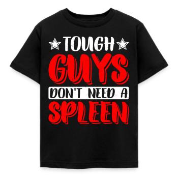 Tough Guys Don't Need A Spleen 2 - Kids' T-Shirt - black - Front - AI Model Kid Female (0cm)