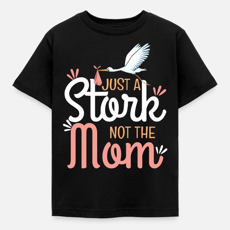 Just A Stork Not The Mom - Kinder T-Shirt - Schwarz