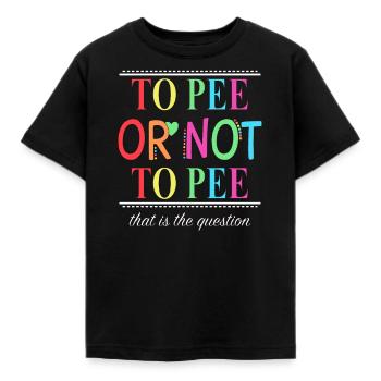 To pee or not to pee Töpfchen Training - Kinder T-Shirt - Schwarz - Vorne - AI Model Kid Female (0cm)