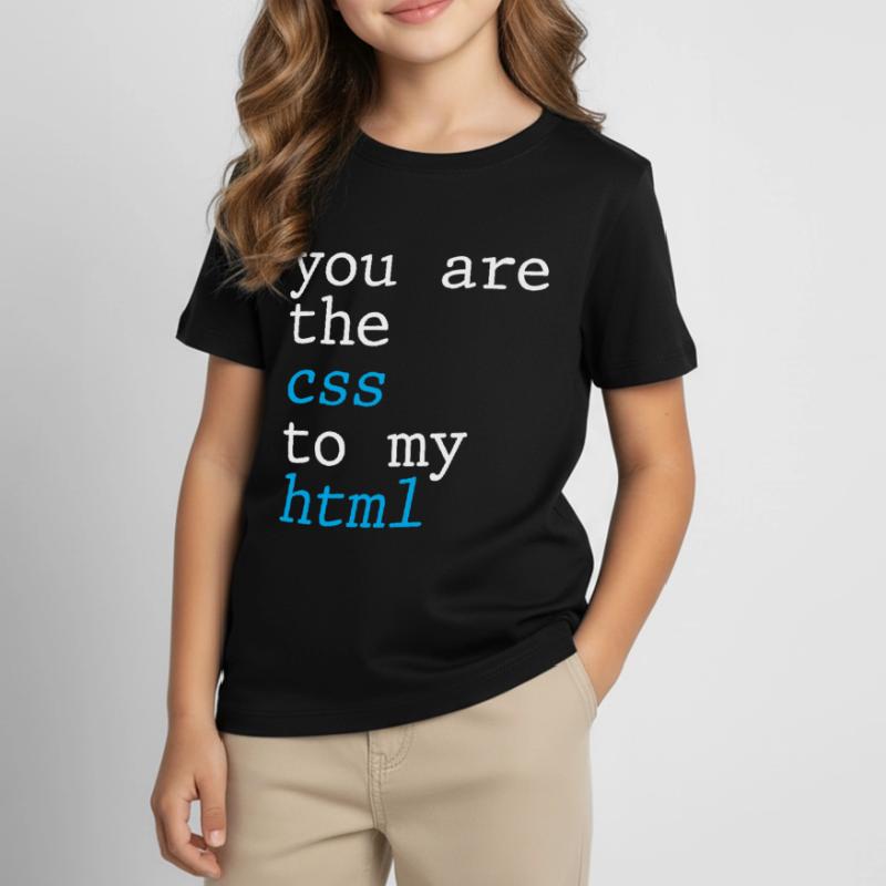 Vous êtes le CSS à mon HTML 4 T-shirt Enfant