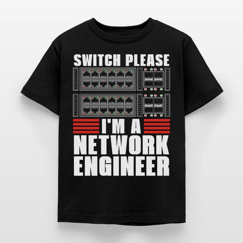 Network Engineer Switch Please I'm A Cybersecurity Kinder T-Shirt