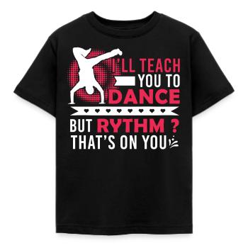 I'll Teach You To Dance Funny Hip Hop Choreography - Kinder T-Shirt - Schwarz - Vorne - AI Model Kid Female (0cm)