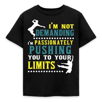 I'm Not Demanding Funny Quote Street Dancer Dance - Kinder T-Shirt - Schwarz - Vorne - AI Model Kid Female (0cm)