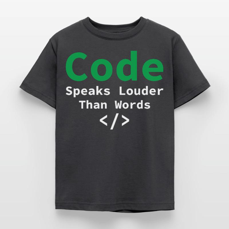 Code Speaks Louder Than Words Funny Programming Co Kinder T-Shirt