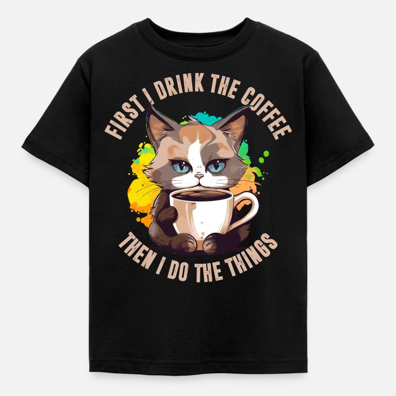 First I drink the coffee - Kids' T-Shirt - black