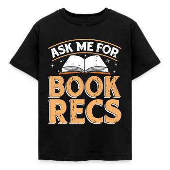 Librarian Ask Me For Book Recs Library Librarians - Kids' T-Shirt - black - Front - AI Model Kid Female (0cm)