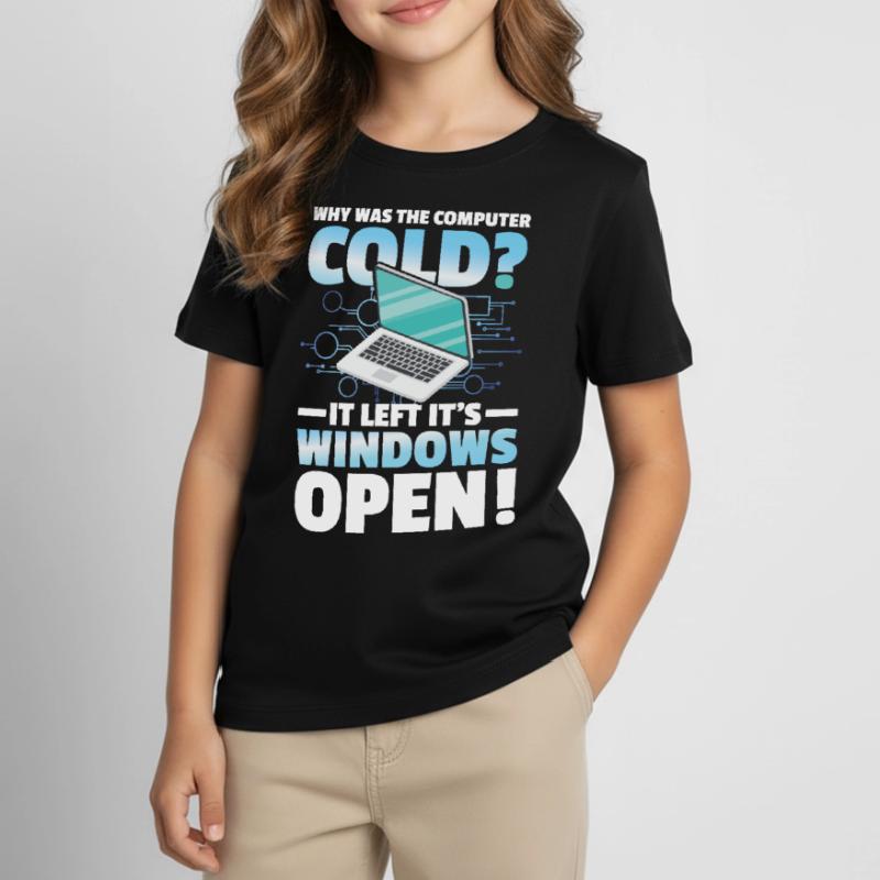 Why Was The Computer cold Left Its Windows Open Kinder T-Shirt