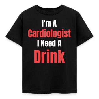 I'm a cardiologist, I need a drink, - Kids' T-Shirt - black - Front - AI Model Kid Female (0cm)
