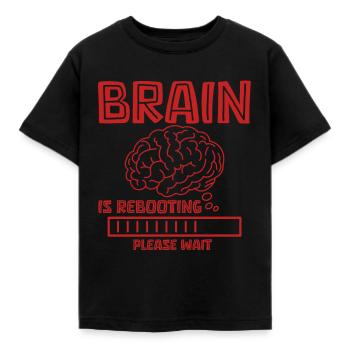 Brain Is Rebooting Please Wait 4 - Kinder T-Shirt - Schwarz - Vorne - AI Model Kid Female (0cm)