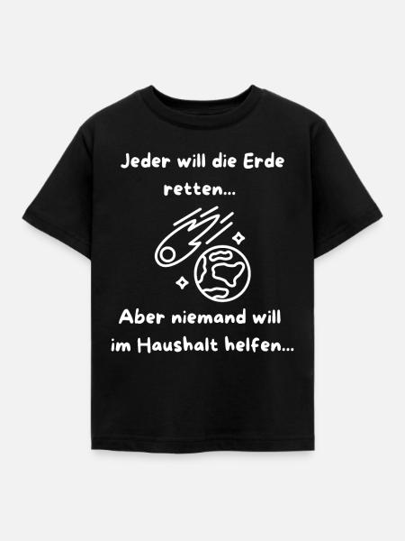 Everyone wants to save the earth... - Kids' T-Shirt - black