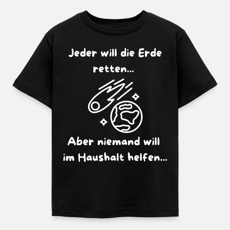 Jeder will die Erde retten... - Kinder T-Shirt - Schwarz