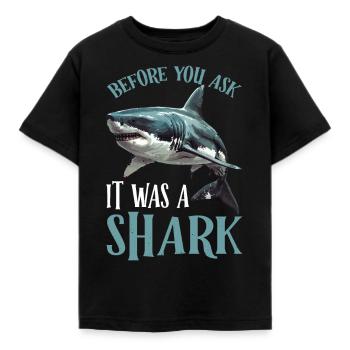 Before You Ask It Was A Shark 2 - Kinder T-Shirt - Schwarz - Vorne - AI Model Kid Female (0cm)