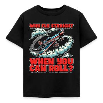 Aerobatic Pilot Why Fly Straight When Glider Pilot - Kinder T-Shirt - Schwarz - Vorne - AI Model Kid Female (0cm)
