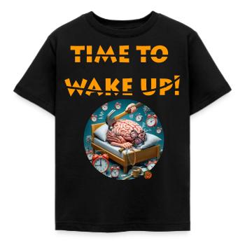 TIME TO WAKE UP - Kids' T-Shirt - black - Front - AI Model Kid Female (0cm)