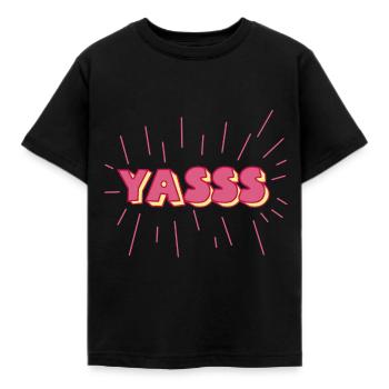 Yasss Yes Geschenk Style Gif Statement Typo - Kinder T-Shirt - Schwarz - Vorne - AI Model Kid Female (0cm)