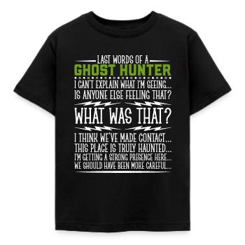 Letzte Worte bei der Geisterjagd - Kinder T-Shirt - Schwarz - Vorne - AI Model Kid Female (0cm)
