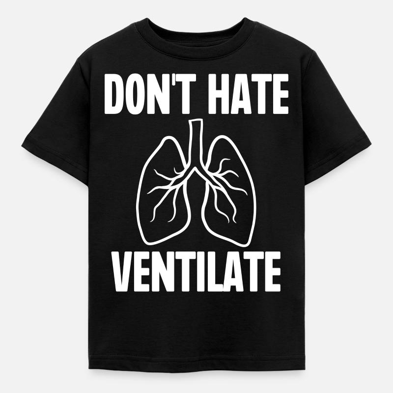 Don't Hate Ventilate - Kids' T-Shirt - black