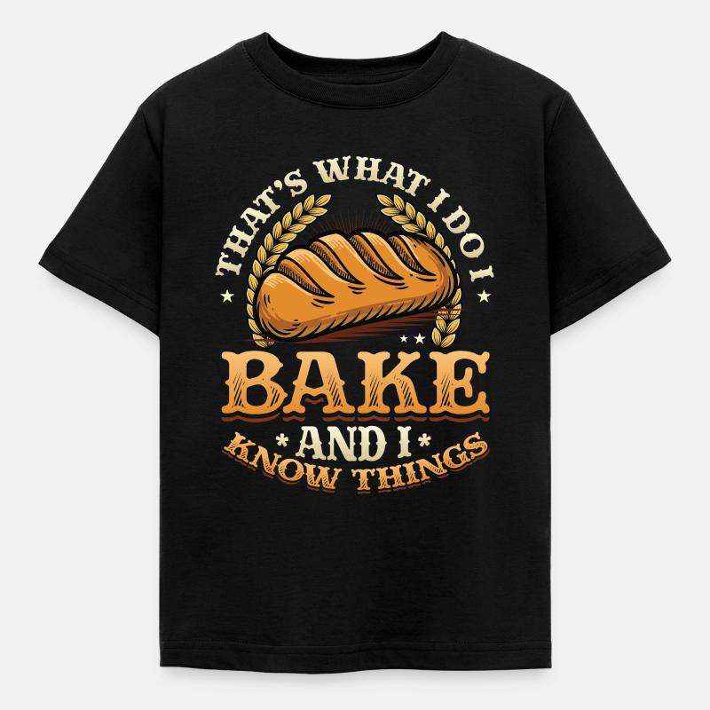 Bäcker , Das Tue Ich, Ich Backe Und Ich Weiß Dinge - Kinder T-Shirt - Schwarz