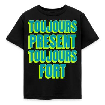 Toujours présent toujours fort - T-shirt Enfant - noir - Devant - AI Model Kid Female (0cm)