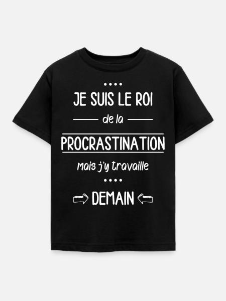 Je suis le roi de la procrastination - T-shirt Enfant - noir