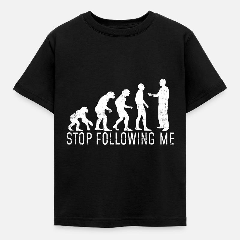 Evolution Hört auf mir zu folgen Geschenk - Kinder T-Shirt - Schwarz