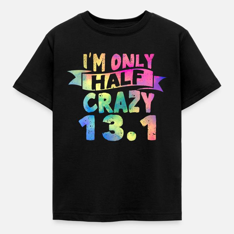 Funny Running Lovers I'm Only Half Crazy 13.1 Half - Kids' T-Shirt - black
