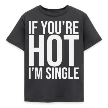Si votre Hot Im Single - T-shirt Enfant - charbon - Devant - AI Model Kid Female (0cm)