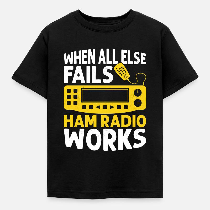 When All Else Fails Ham Radio Works Operator Amat - Kinder T-Shirt - Schwarz