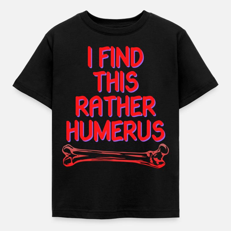 Funnyn i find this rather humerus - Kids' T-Shirt - black