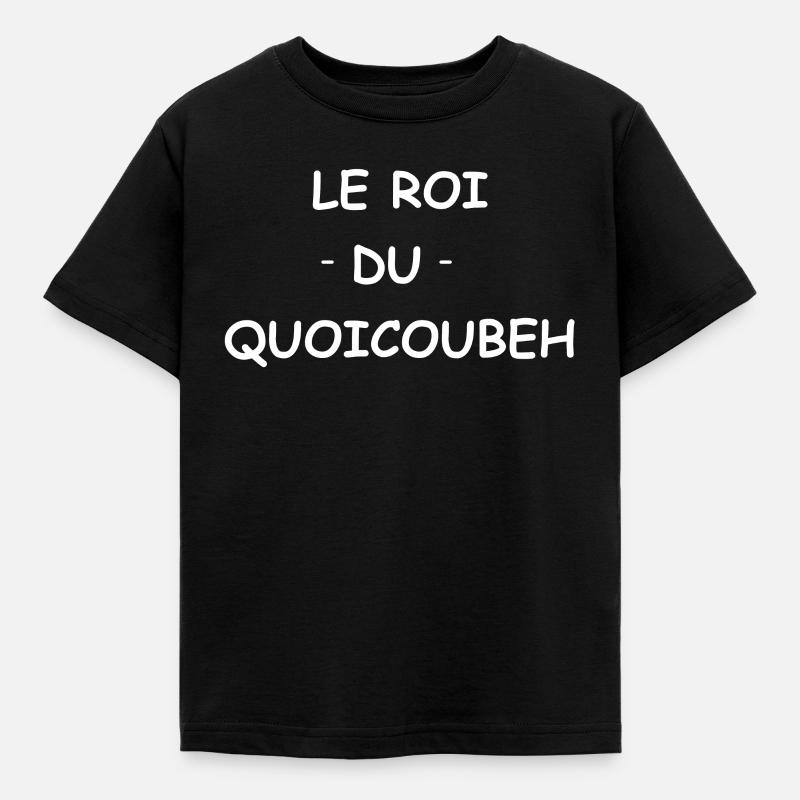 LE ROI DU quoicoubeh - T-shirt Enfant - noir