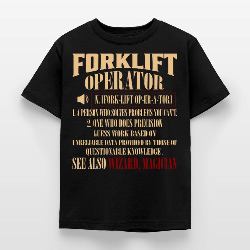 Forklift Operator Noun Operator Forklifter Driver Kids' T-Shirt