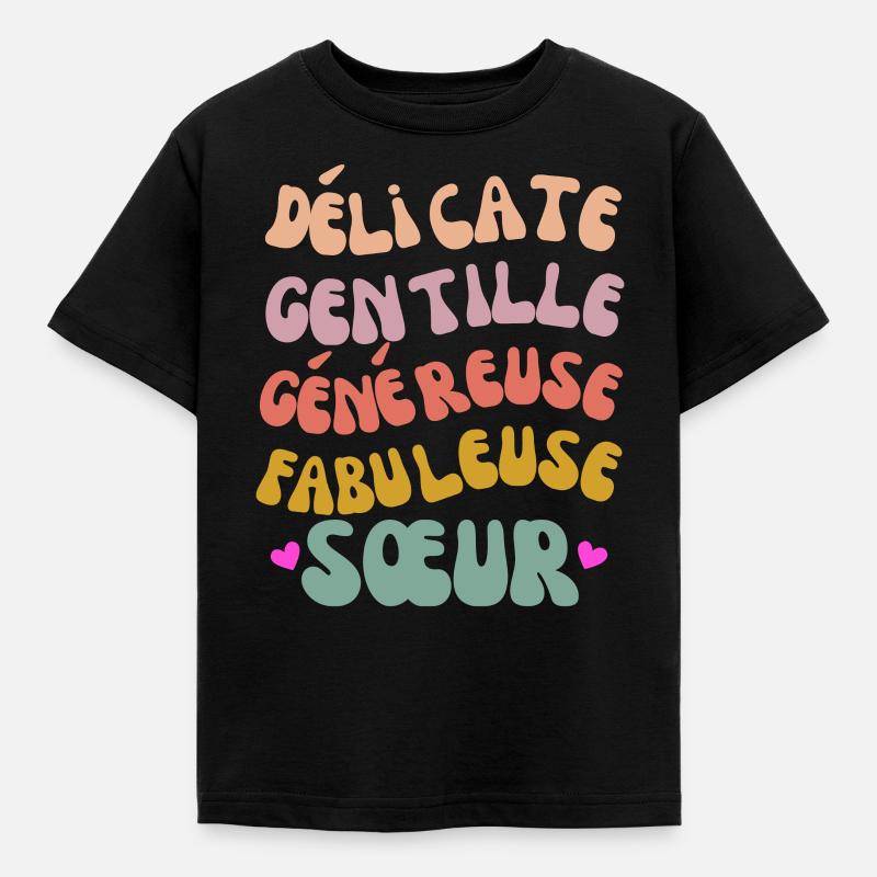 Délicate Gentille Généreuse Fabuleuse Sœur - T-shirt Enfant - noir