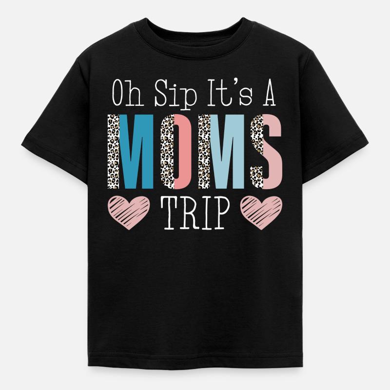 Moms Weekend Oh Sip It's A Moms Trip - Kids' T-Shirt - black