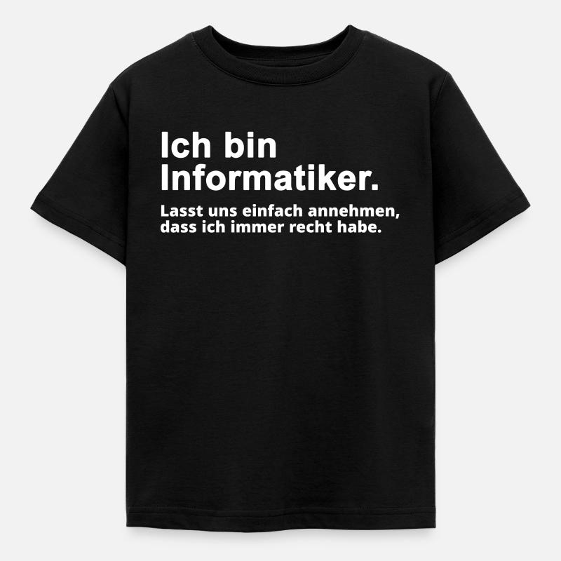Informatiker Informatik Spruch Geschenk - Kinder T-Shirt - Schwarz
