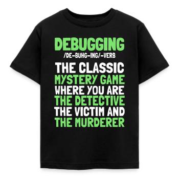 Developer, Coder, Programmer, Funny, Debugging - Kids' T-Shirt - black - Front - AI Model Kid Female (0cm)