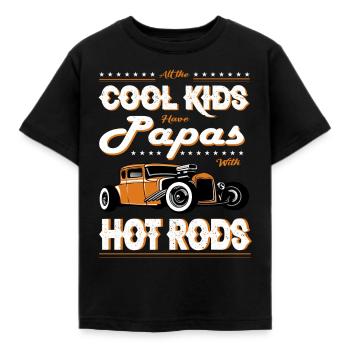 Hot Rod - cool kids have papas with Hot Rods - Kinder T-Shirt - Schwarz - Vorne - AI Model Kid Female (0cm)