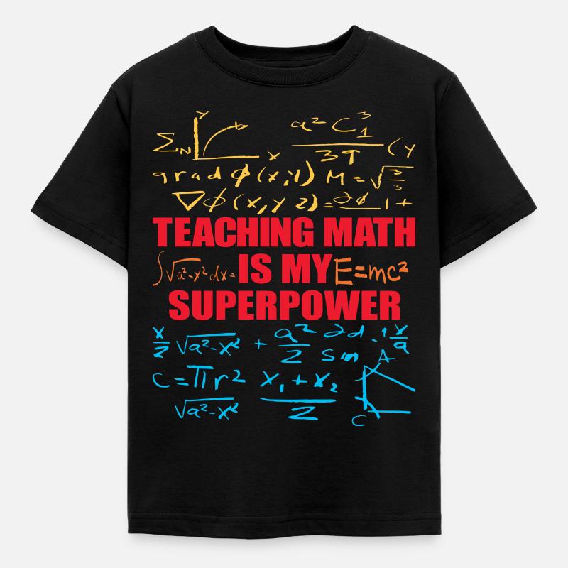 Teaching Math is my Superpower Back to School - Kids' T-Shirt - black