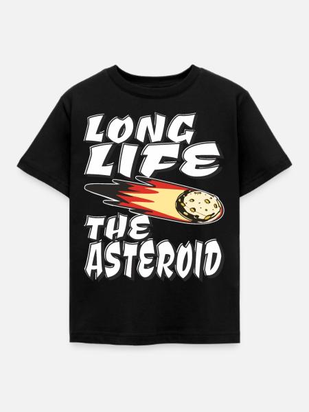 LONG LIFE THE ASTEROID - Kinder T-Shirt - Schwarz