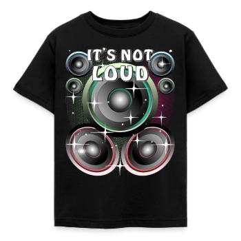 LAUTSPRECHER IT'S NOT LOUD - Kinder T-Shirt - Schwarz - Vorne - AI Model Kid Female (0cm)